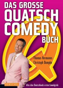 Das große QUATSCH-Comedy-Buch: Alles über Deutschlands ersten Comedy-Club