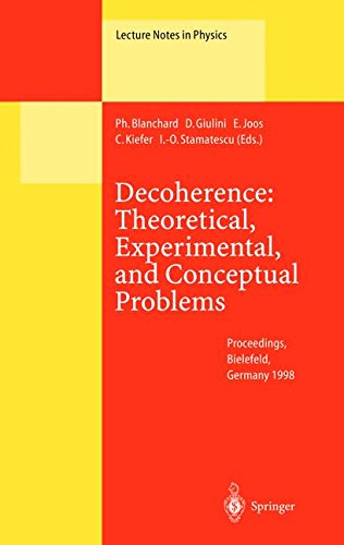 Decoherence: Theoretical, Experimental, and Conceptual Problems: Proceedings of a Workshop Held at Bielefeld Germany, 10-14 November 1998: Proceedings ... Novbember 1998 (Lecture Notes in Physics)