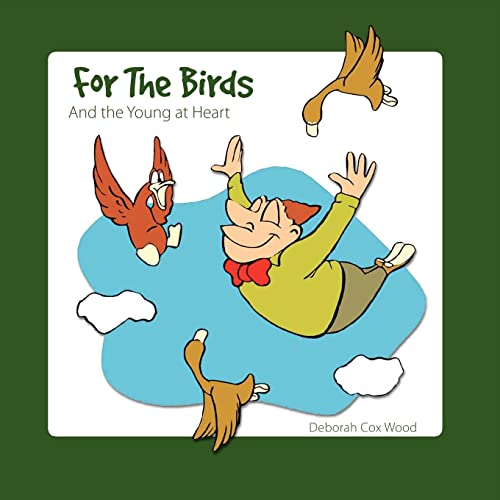 For The Birds: And the Young at Heart