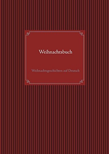 Weihnachtsbuch: Weihnachtsgeschichten auf Deutsch