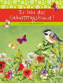 Es lebe das Geburtstagskind!: Alle guten Wünsche (Eschbacher Geschenkheft)