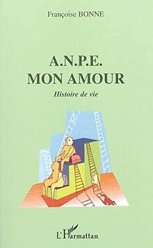 ANPE mon amour : histoire de vie