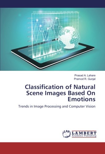 Classification of Natural Scene Images Based On Emotions: Trends in Image Processing and Computer Vision