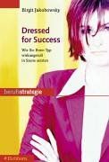 Dressed for Success. Wie Sie Ihren Typ wirkungsvoll in Szene setzen von Birgit Jakobowsky | Buch | Zustand gut