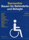 Barrierefrei Bauen für Behinderte und Betagte