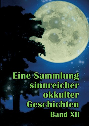 Eine Sammlung sinnreicher okkulter Geschichten: Band XII