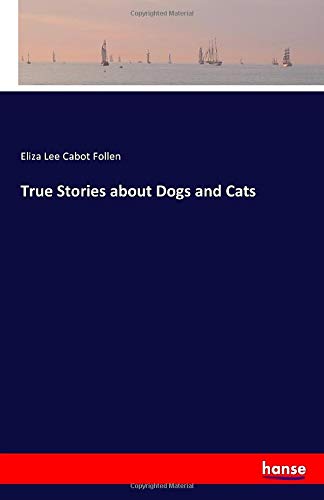 True Stories about Dogs and Cats