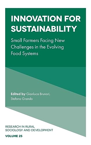 Innovation for sustainability: Small Farmers Facing New Challenges in the Evolving Food Systems (Research in Rural Sociology and Development, 25, Band 25)