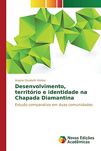 Desenvolvimento, território e identidade na Chapada Diamantina: Estudo comparativo em duas comunidades