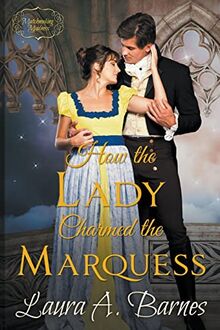 How the Lady Charmed the Marquess (Matchmaking Madness)