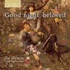 Good Night, beloved - Chorwerke von Bax, Chilcott, MacMillan u.a.