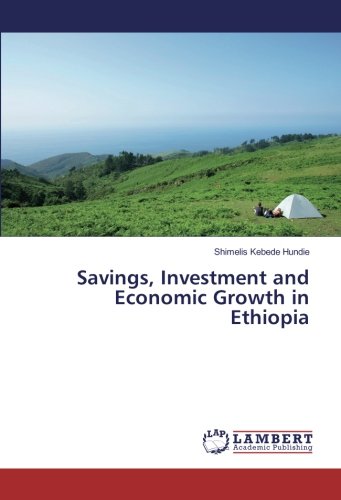 Savings, Investment and Economic Growth in Ethiopia