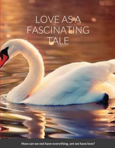 LOVE AS A FASCINATING TALE