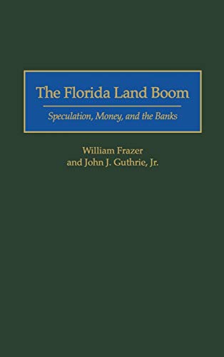 Florida Land Boom: Speculation, Money, and the Banks