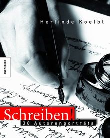 Schreiben!: 30 Autorenporträts von Koelbl, Herlinde | Buch | Zustand gut