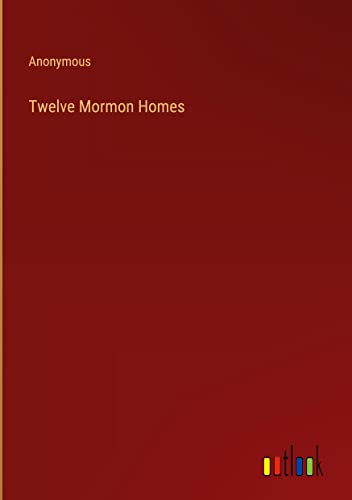 Twelve Mormon Homes
