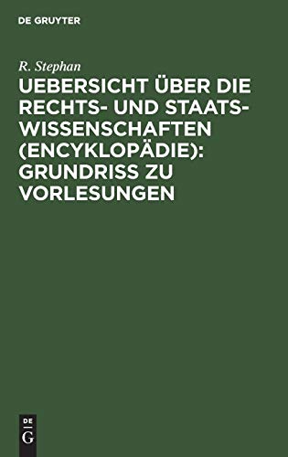 Uebersicht über die Rechts- und Staatswissenschaften (Encyklopädie): Grundriss zu Vorlesungen