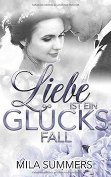 Liebe ist ein Glücksfall: Liebesroman