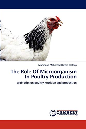 The Role Of Microorganism In Poultry Production: probiotics on poultry nutrition and production
