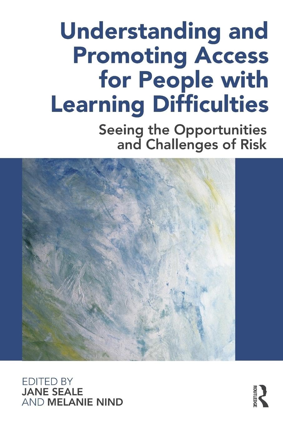 Understanding and Promoting Access for People with Learning Difficulties: Seeing the Opportunities and Challenges of Risk