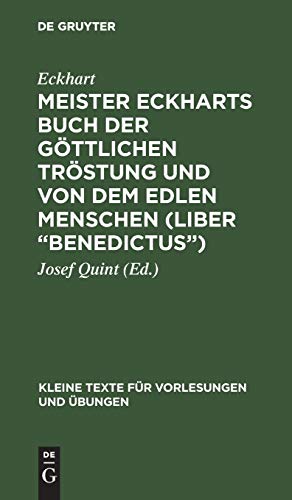 Meister Eckharts Buch der göttlichen Tröstung und von dem edlen Menschen (Liber “Benedictus”) (Kleine Texte für Vorlesungen und Übungen, 55, Band 55)
