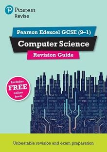 Revise Edexcel GCSE (9-1) Computer Science Revision Guide: (with free online edition): for the 9-1 exams: home learning and 2021 assessments (REVISE Edexcel GCSE Computer Science)