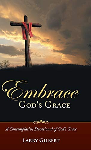 Embrace God's Grace: A Contemplative Devotional of God's Grace