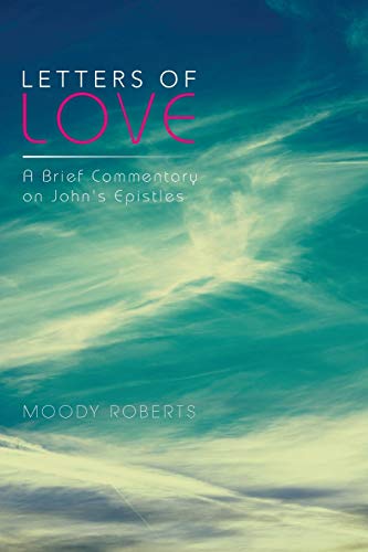 Letters of Love: A Brief Commentary on John's Epistles