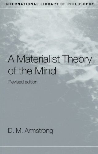 A Materialist Theory of the Mind (Arguments of the Philosophers)