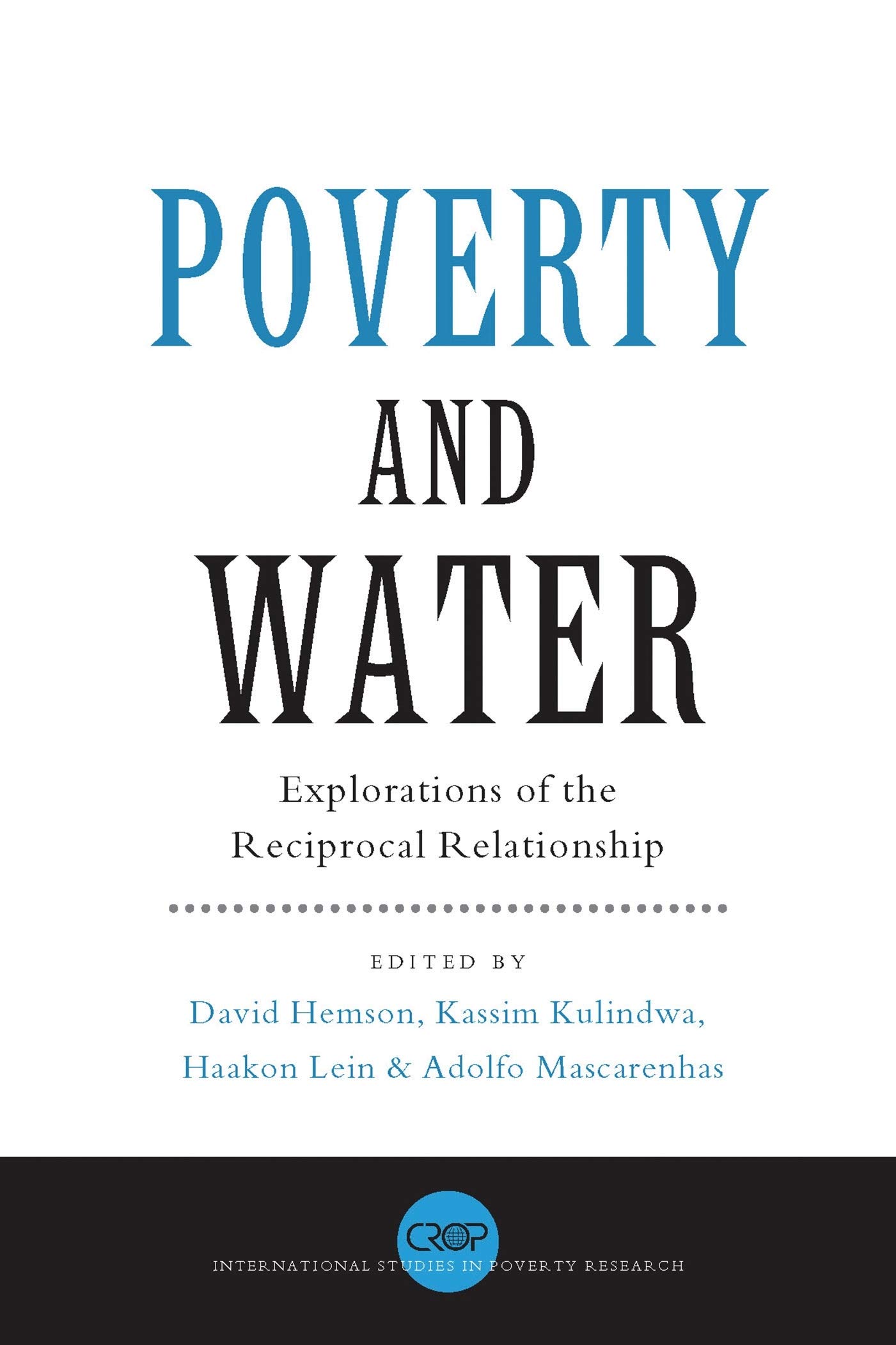 Poverty and Water: Explorations of the Reciprocal Relationship (Crop International Studies in Poverty Research)