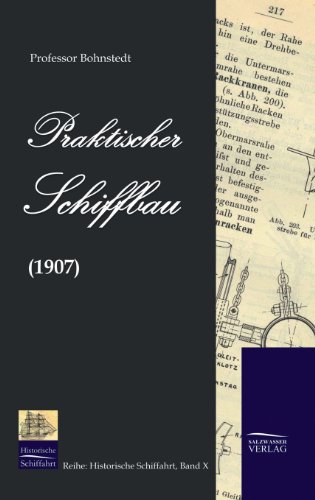 Praktischer Schiffbau (1907) (Historische Schifffahrt)