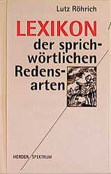 Lexikon der sprichwörtlichen Redensarten (Herder Spektrum)
