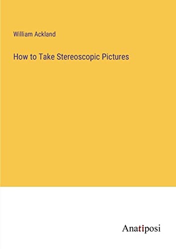 How to Take Stereoscopic Pictures
