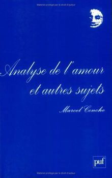 Analyse de l'amour et autres sujets