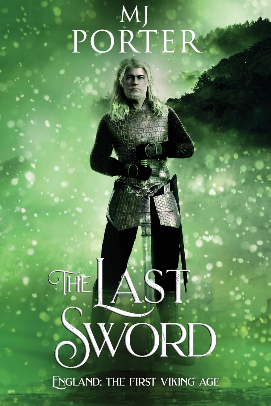 The Last Sword: England: The First Viking Age (The Mercian Ninth Century, Band 5)