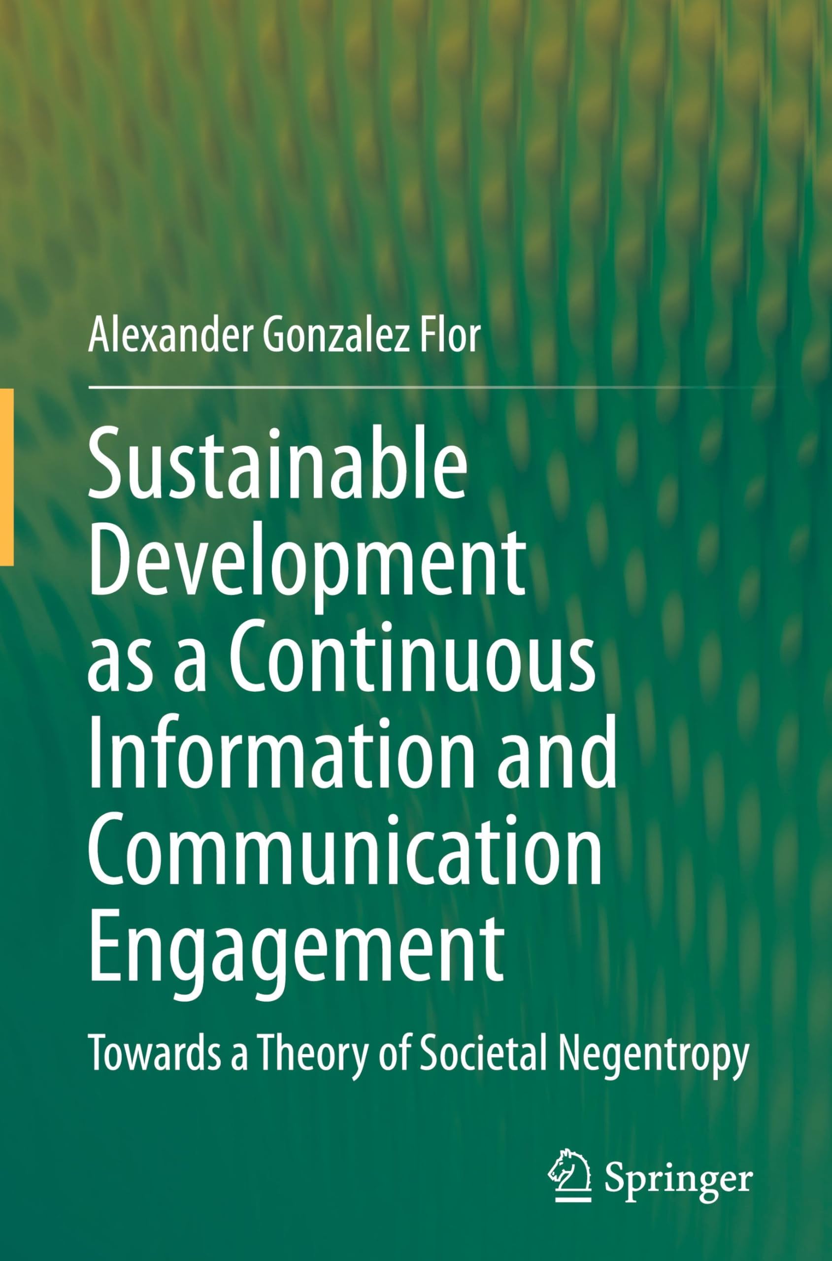 Sustainable Development as a Continuous Information and Communication Engagement: Towards a Theory of Societal Negentropy