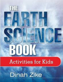 The Earth Science Book: Activities for Kids (Children's)