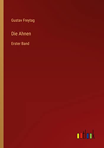 Die Ahnen: Erster Band