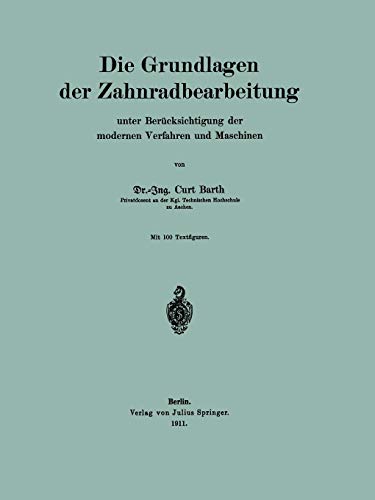 Die Grundlagen der Zahnradbearbeitung: Unter Berücksichtigung der Modernen Verfahren und Maschinen