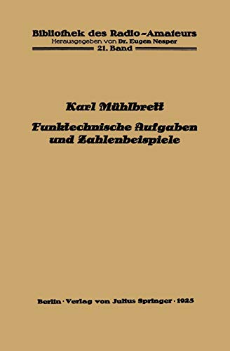 Funktechnische Aufgaben und Zahlenbeispiele (Bibliothek des Radio Amateurs (geschlossen), 21, Band 21)
