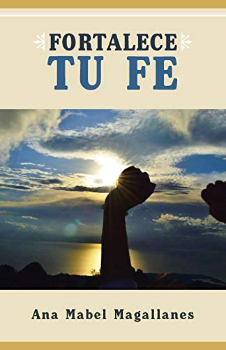 FORTALECE TU FE