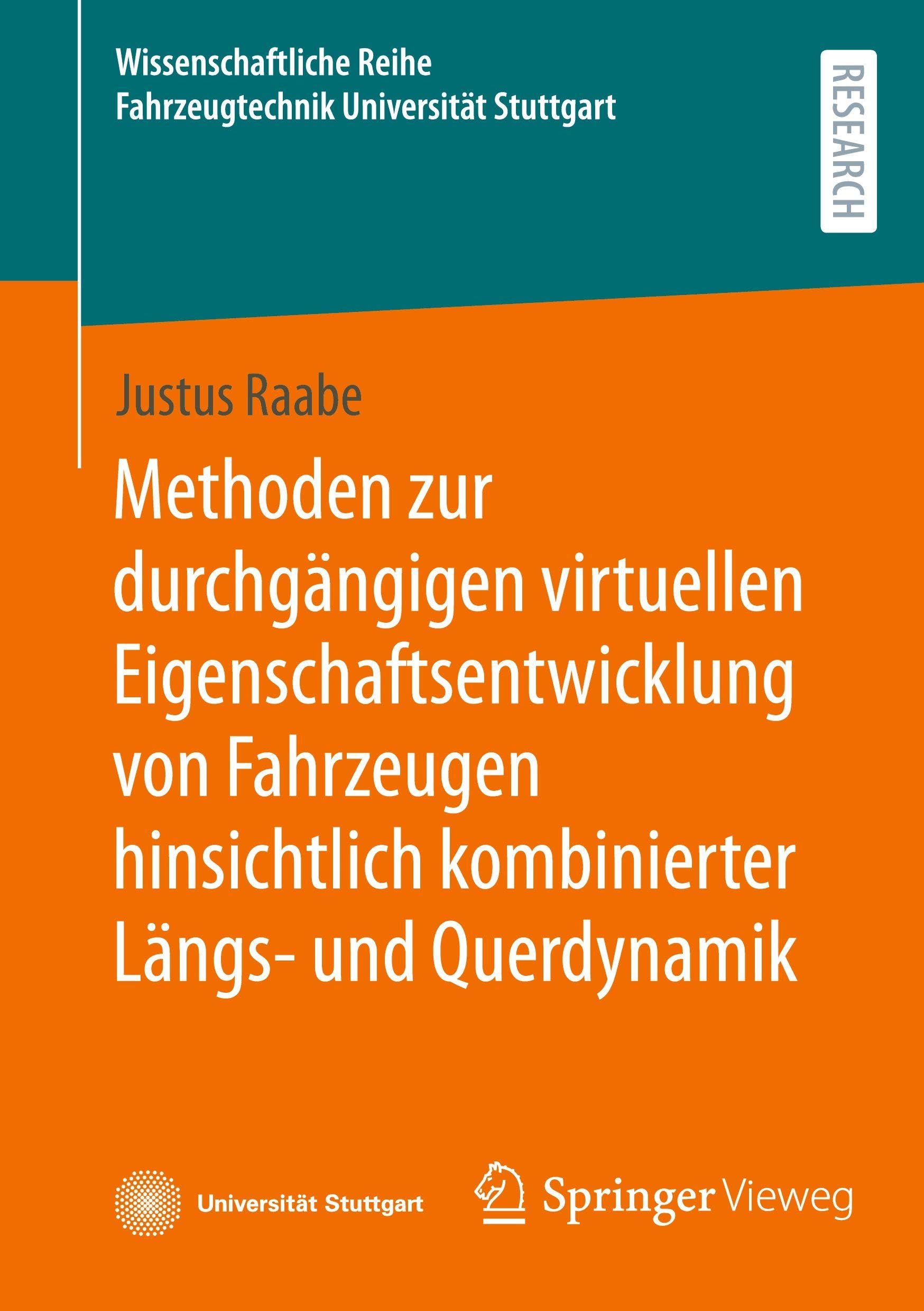 Methoden zur durchgängigen virtuellen Eigenschaftsentwicklung von Fahrzeugen hinsichtlich kombinierter Längs- und Querdynamik (Wissenschaftliche Reihe Fahrzeugtechnik Universität Stuttgart)