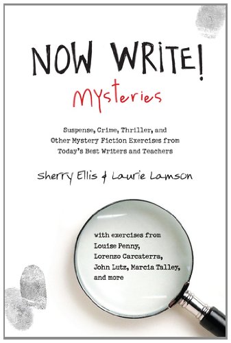 Now Write! Mysteries: Suspense, Crime, Thriller, and Other Mystery Fiction Exercises from Today's Best Writers and Teachers