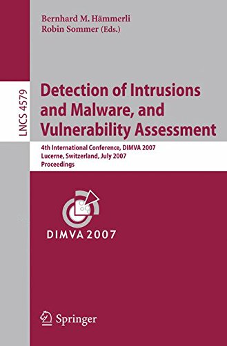 Detection of Intrusions and Malware, and Vulnerability Assessment: 4th International Conference, DIMVA 2007 Lucerne, Switzerland, July 12-13, 2007 Proceedings (Lecture Notes in Computer Science)