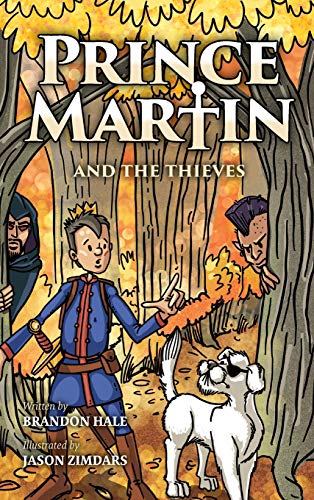 Prince Martin and the Thieves: A Brave Boy, a Valiant Knight, and a Timeless Tale of Courage and Compassion (Prince Martin Epic, Band 2)