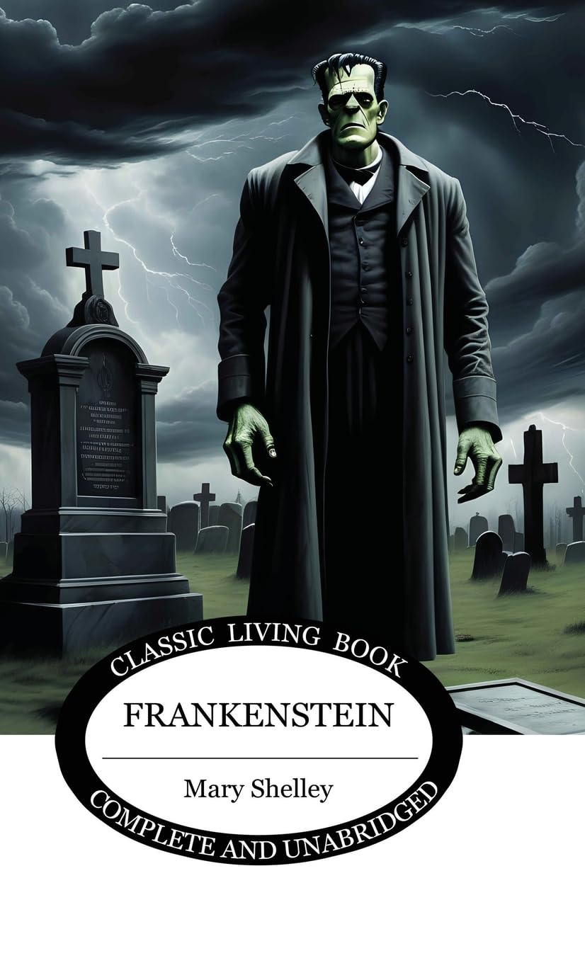 Frankenstein: Or, The Modern Prometheus