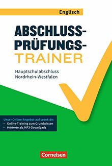 Abschlussprüfungstrainer Englisch - Nordrhein-Westfalen: 10. Schuljahr - Hauptschulabschluss: Arbeitsheft mit Lösungen und Online-Training Grundwissen. Mit Audios online