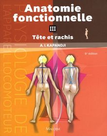 Physiologie articulaire. Vol. 3. Rachis, ceinture pelvienne, rachis lombal, rachis dorsal, rachis cervical, tête