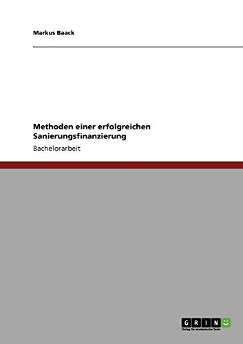 Methoden einer erfolgreichen Sanierungsfinanzierung