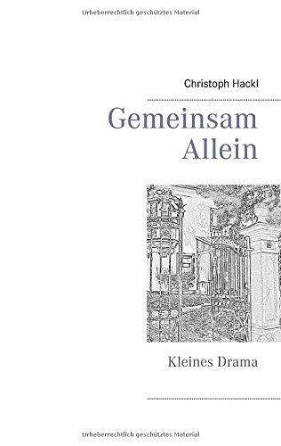 Gemeinsam allein: K(l)ein(es) Drama